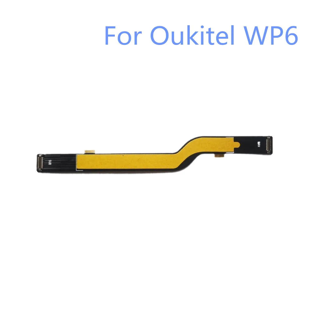 For OUKITEL WP6 New Original 6.3'' Phone Main FPC Replacement Cable Module Mainboard Connector Accessories