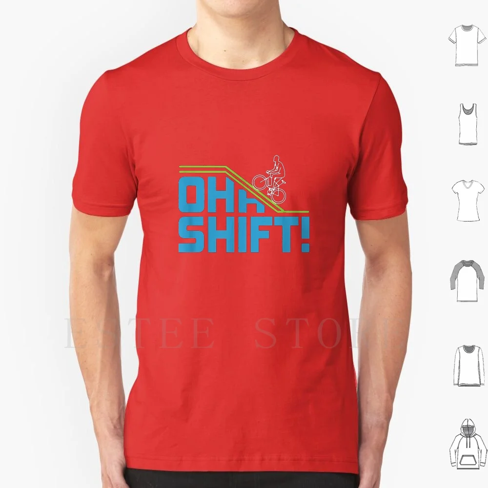 Oh Shift! Funny Bicycle For Bike Riders , Cyclists T Shirt Print Cotton Grab Holiday Fit He By Biker Oh Here Parents Loves