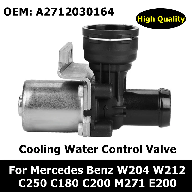 A2712030164 2712030164 Cooling Water Control Valve For Mercedes Benz C250 W204 C180 C200 M271 W212 E200 Warm Air Water Valve