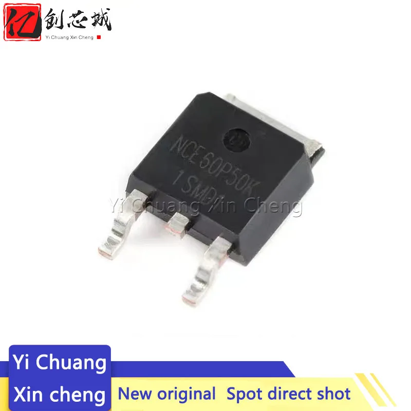 

10PCS NCE60P50K NCE60P12K NCE60P25K NCE60P65K NCE6020K NCE6050K NCE6058K NCE6060K NCE6075K NCE6080K NCE65T540K NCE65T260K TO-252