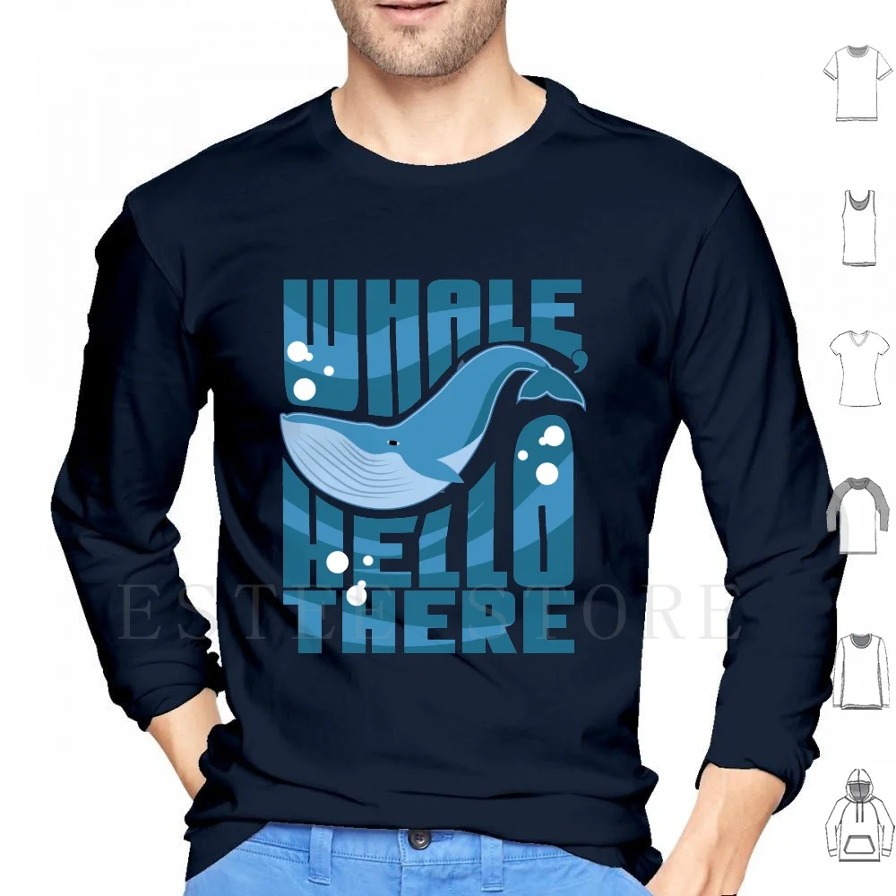Whale Hello There Hoodie Long Sleeve Whale Hello There Whale Whale Lover Whale Lover