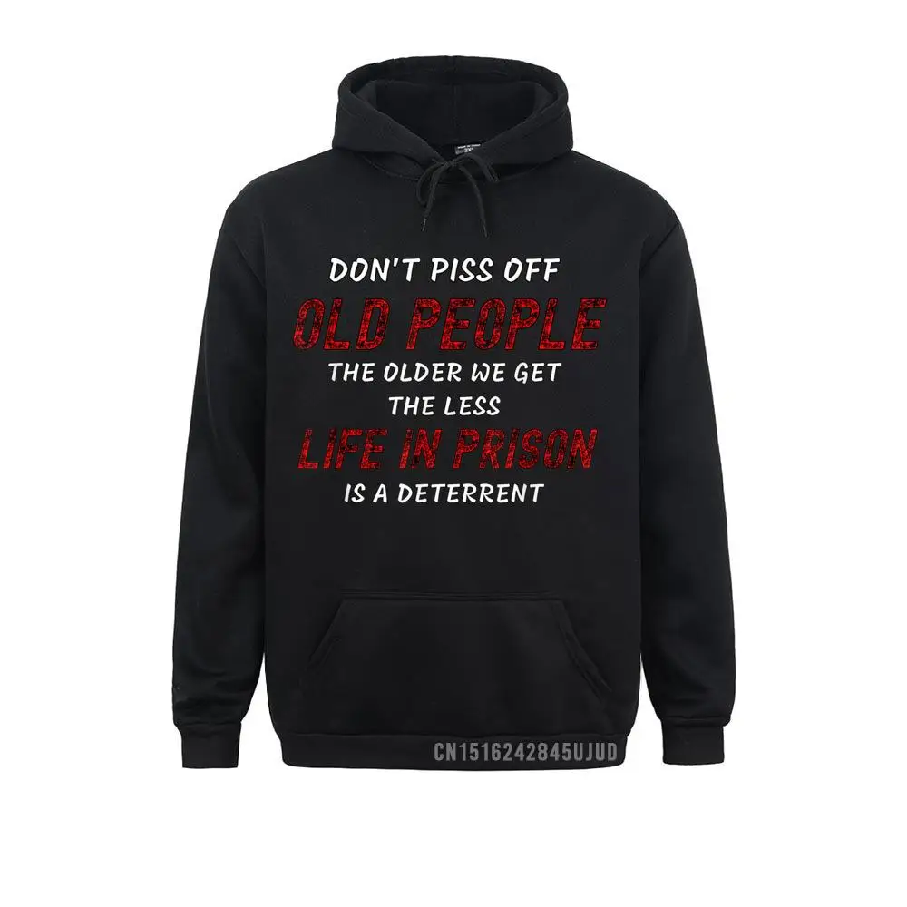 Dont Pissoff Old People Funny Piss Off Gifts Pullover Sweatshirts Hoodies Long Sleeve Hip Hop Hoods Men