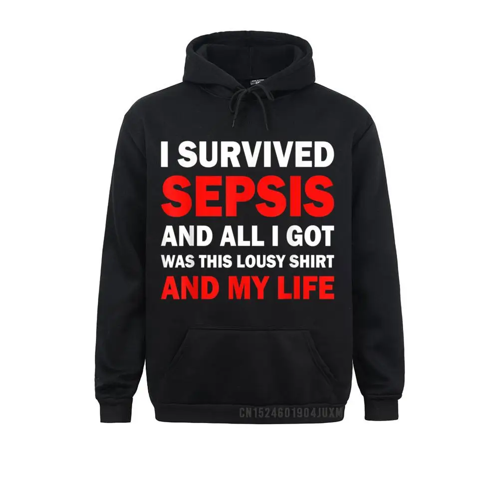 Men Brand Hoodies Ostern Day Sweatshirts Group Long Sleeve I Survived Sepsis And All I Got Was This Lousy Manga Clothes