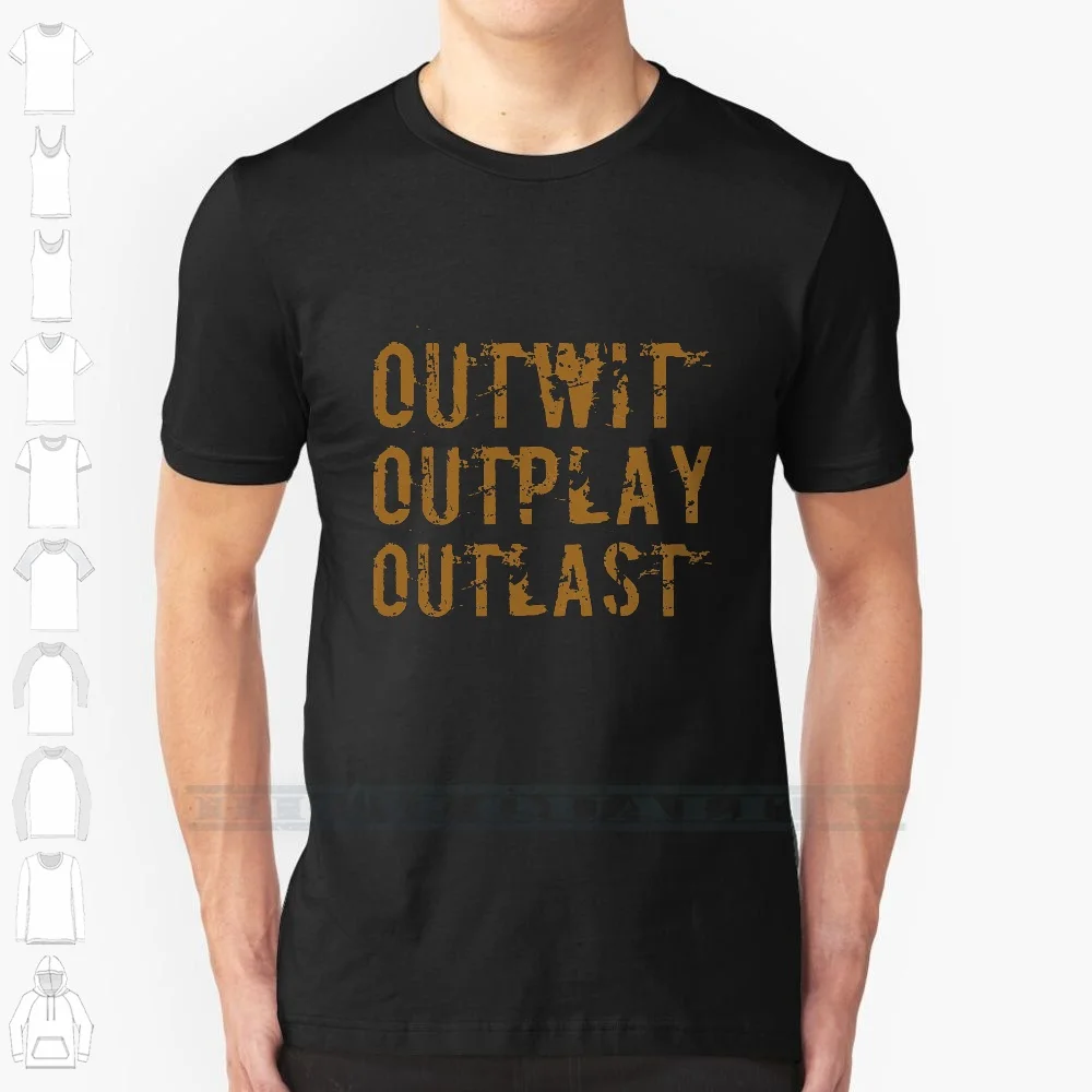 Outwit Outplay Outlast 100% Cotton T Shirt Outwit Outplat Outlast Also Makes A Great Gift Idea For The Avid Survivor Fan