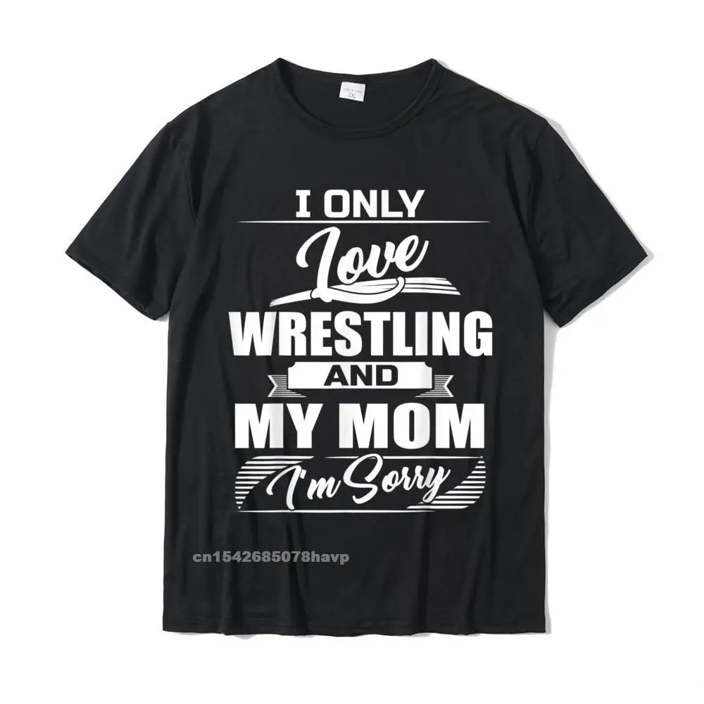 Love Wrestling And Mom Gift For Wrestler T-Shirt Retro Normal Tshirts Cotton Tops Tees For Men Comfortable