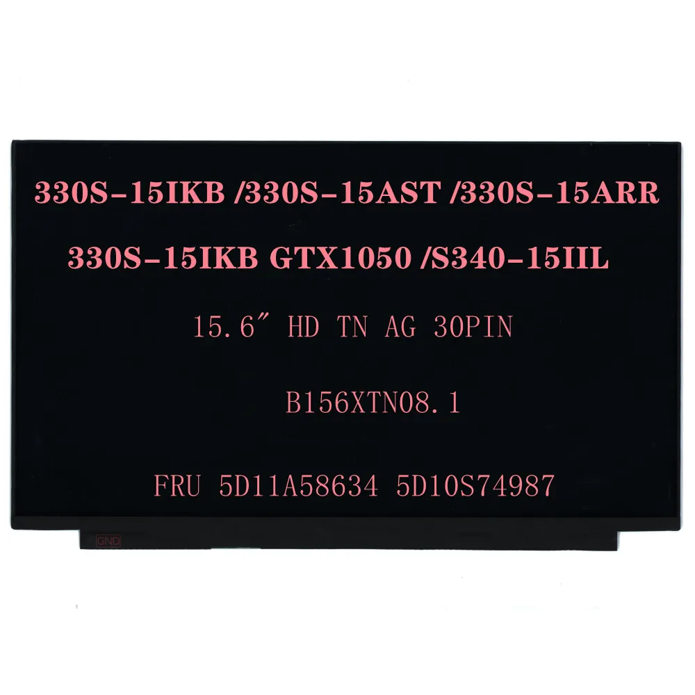 

For Lenovo 330S-15IKB Laptop 15.6" LCD LED Screen HD Display 30pin New Non-Touch Matrix Panel B156XTN08.1 5D11A58634 5D10S74987