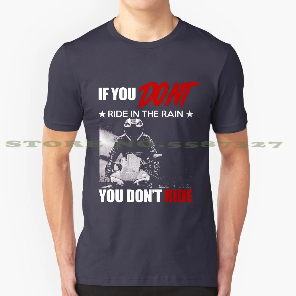 If You Don'T Ride In Rain You Don'T Ride 100% Pure Cotton T-Shirt If You Dont Ride Rain Motorcycle Biker Vintage Speed Racing