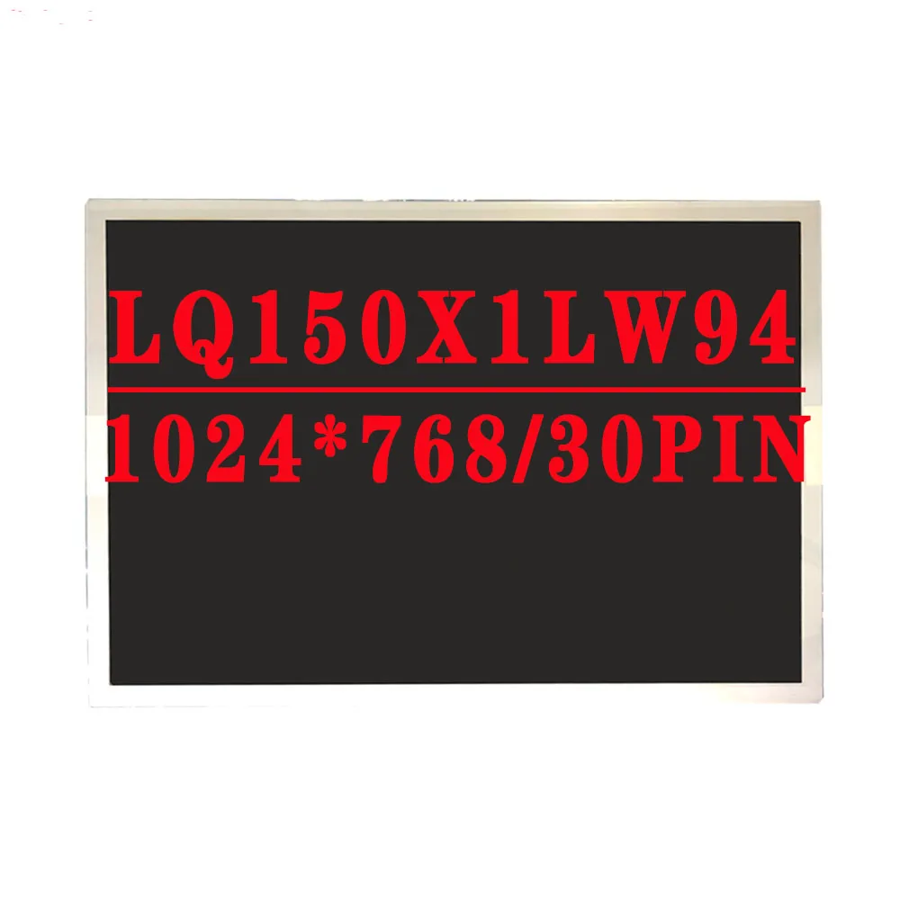 LQ150X1LW94 New Original 15.0 inch 1024x768 LVDS 30pin 70% NTSC 300 cd/m² 60Hz Contrast Ratio 1500:1 LCD Screen LQ150X1LW94