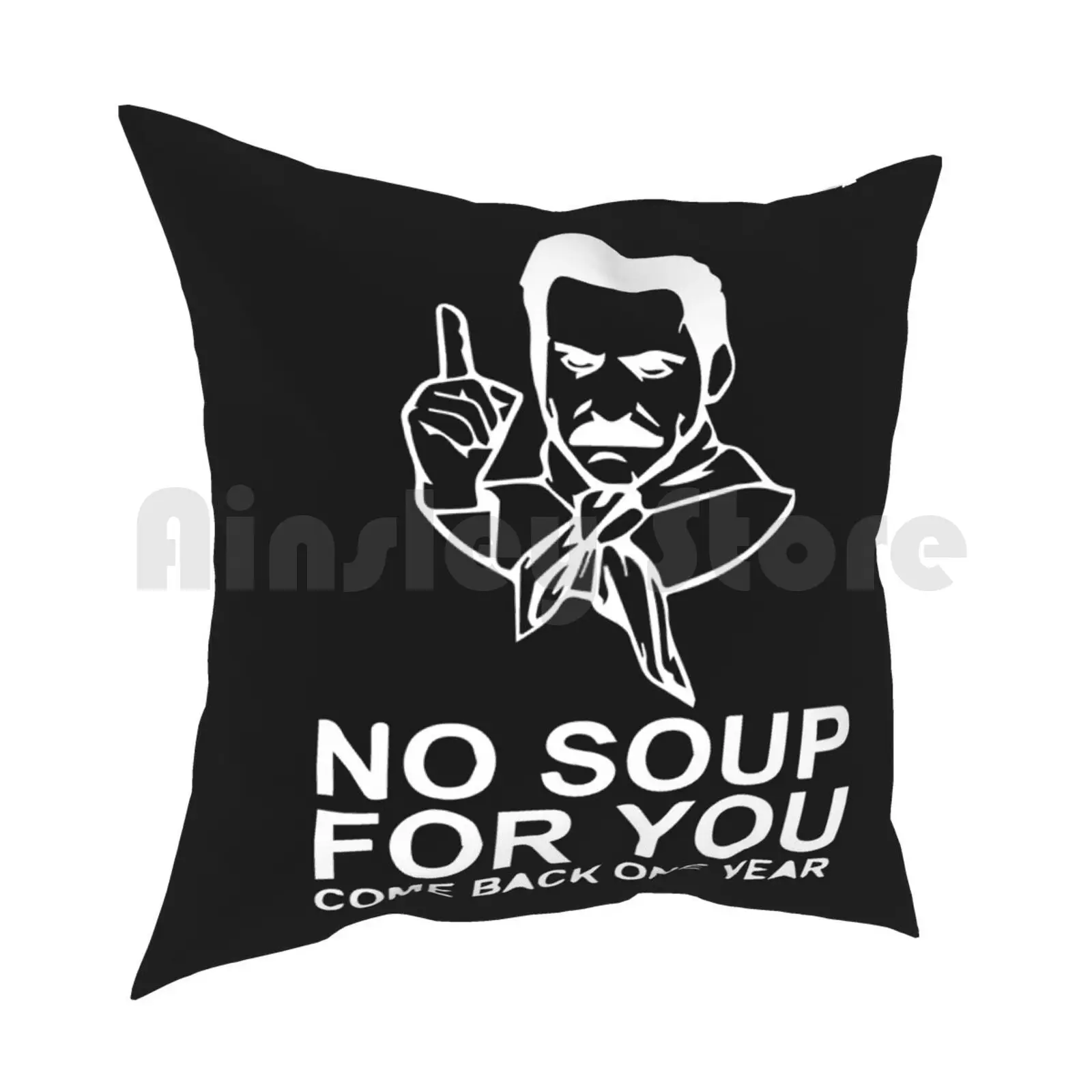 Soup Seinfeld Festivus Funny Cooking Gift No Soup For You Shirt Pillow Case Printed Home Soft DIY Pillow cover Aprons Chef