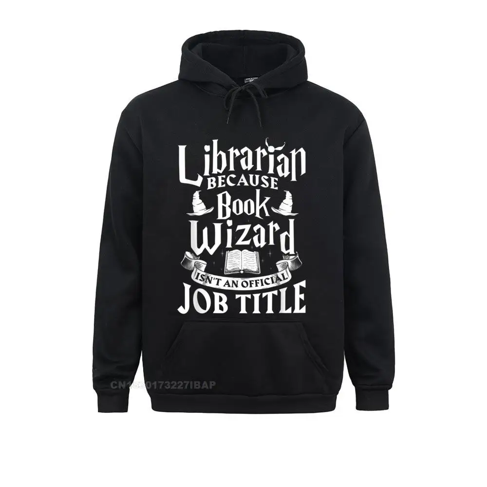 Librarian Bcs Book Wizard Isn't A Job Title Library Shirt Printed On Hoodies For Women Sweatshirts Street Sportswears Prevailing