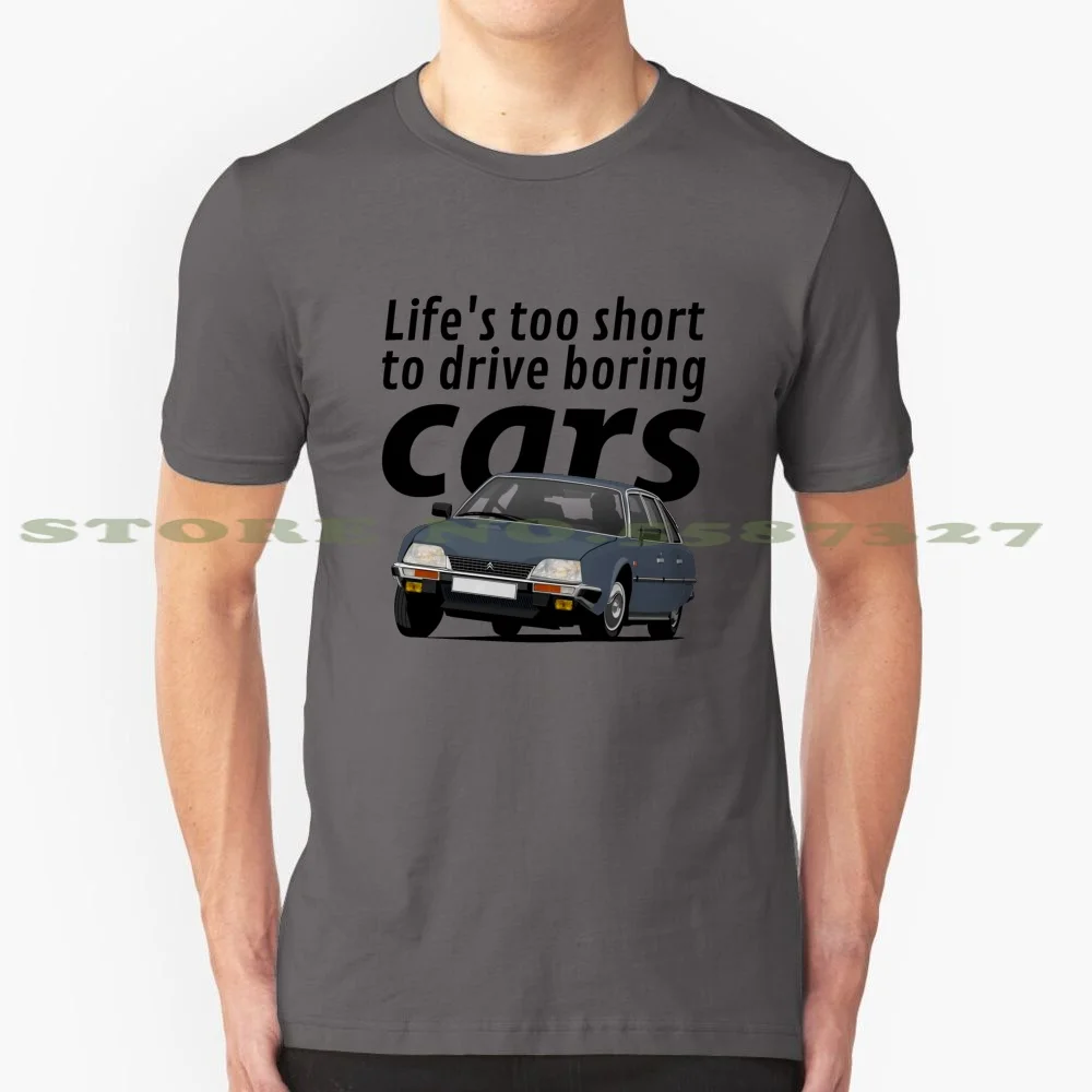 Life'S Too Short To Drive Boring Cars-Cx Gti-Blue 100% Cotton T-Shirt Cx Gti Citro ? N Lifes Too Short French Car Classic