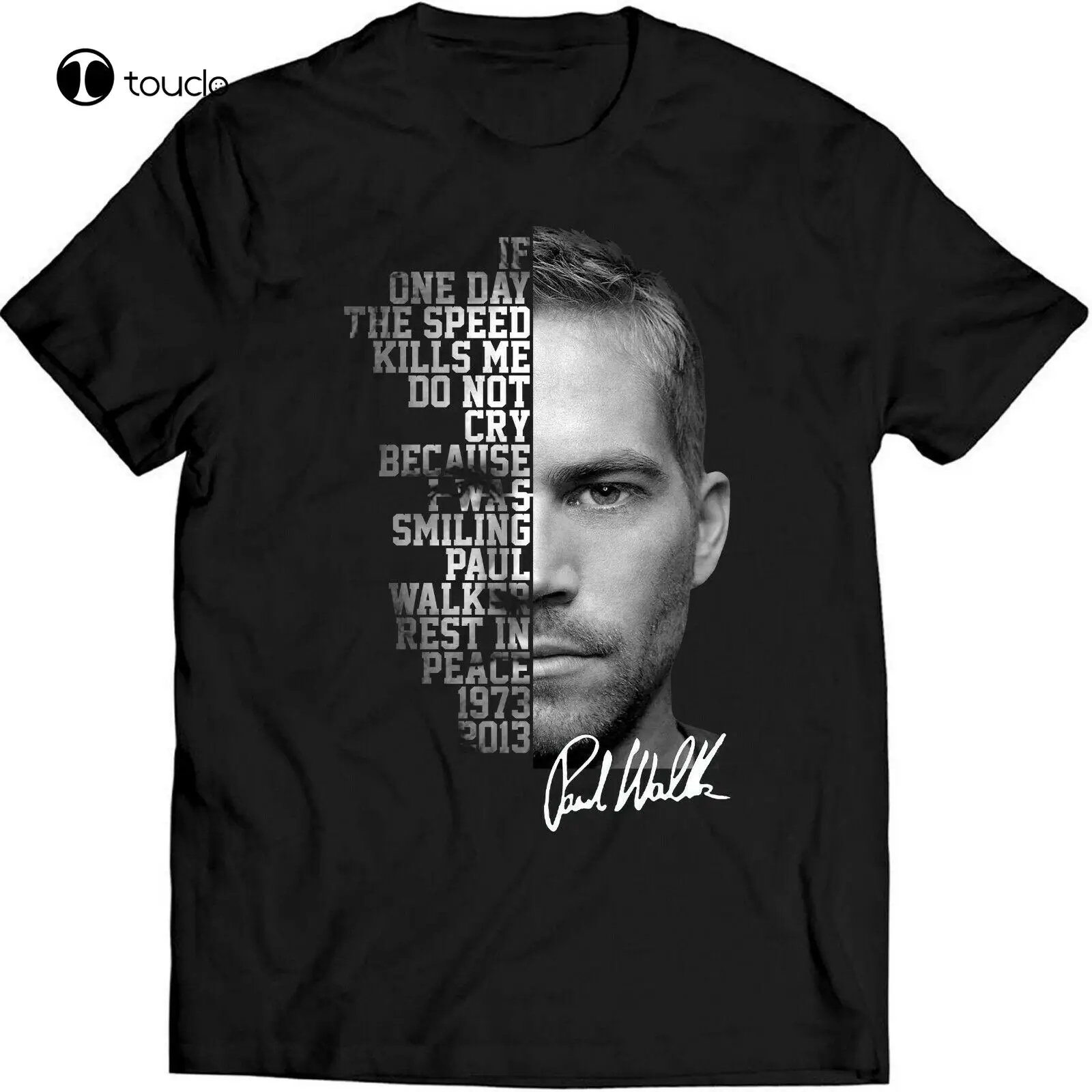 If One Day The Speed Kills Me Do Not Cry Because I Was Smiling Paul Walker Rest In Peace Signed Shirt T-Shirt