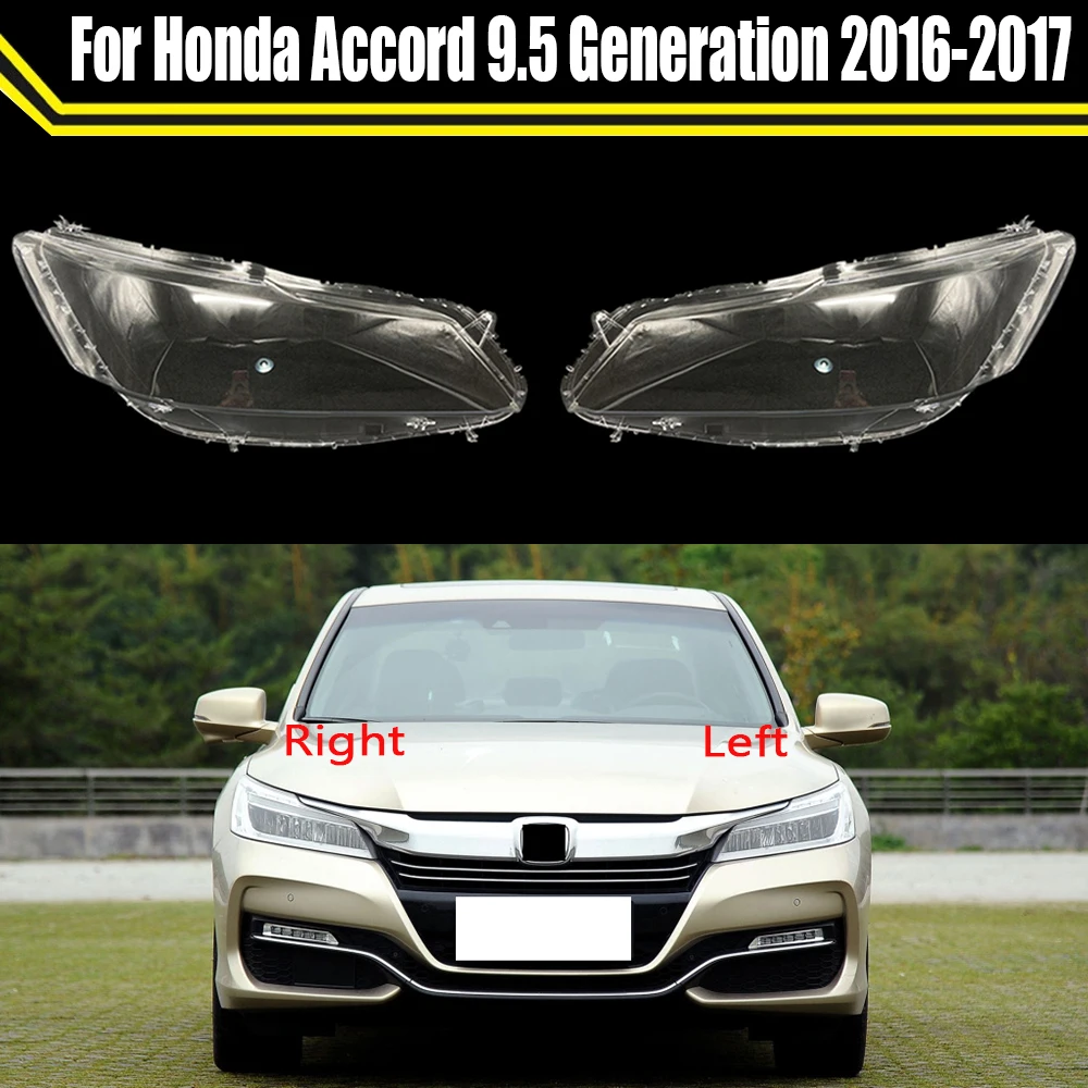For Honda Accord 9.5 Generation 2016 2017 (High Configuration) Headlamps Plastic Cover Lampshade Headlight Shade Headlamp Shell