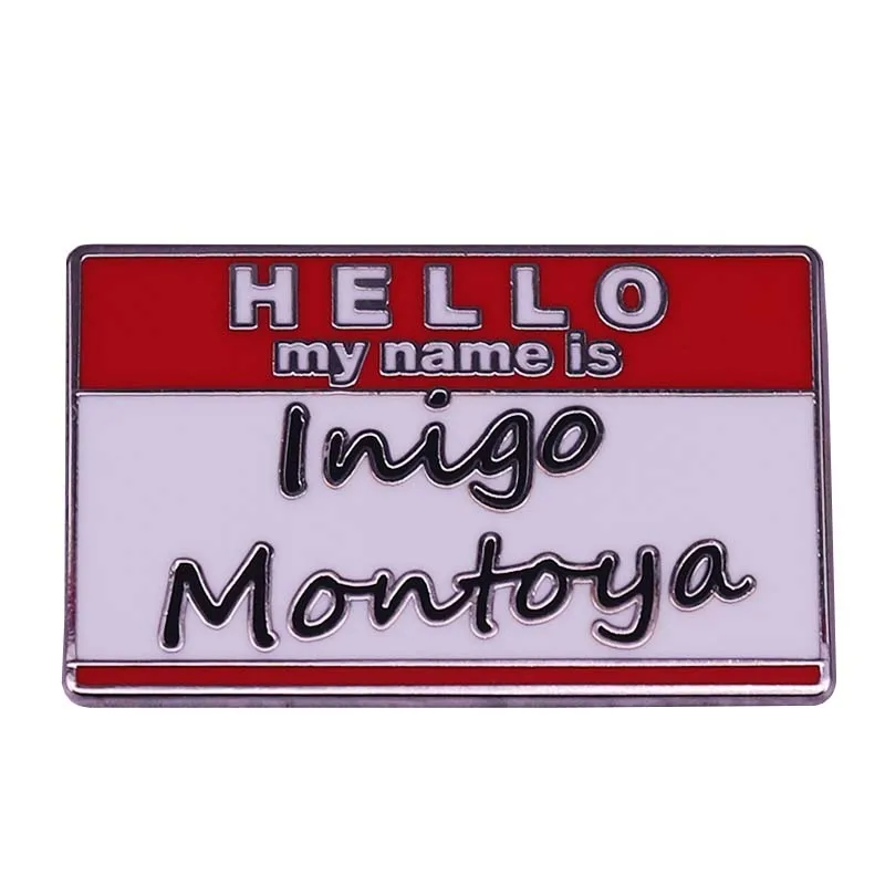 Inigo Montoya Name Tag Brooch princess bride Badge mandy patinkin Badge Jewelry