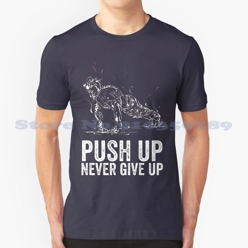 Push Up Never Give Up , Motivation For Calisthenics Street Workout , Birthday Gift Idea , Distress Design 100% Cotton T-Shirt