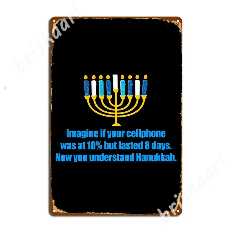 Imagine If Your Cellphone Was At 10% But Lasted 8 Days Now You Understand Hanukkah Metal Signs Cinema Wall Mural Retro