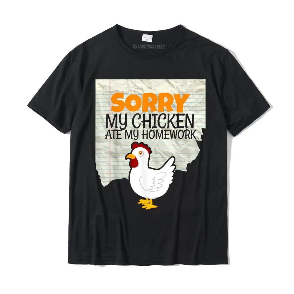 Funny My Chicken Ate My Homework Man Teacher School T-Shirt T-Shirt Camisas Latest T Shirt Cotton Top T-Shirts For Students