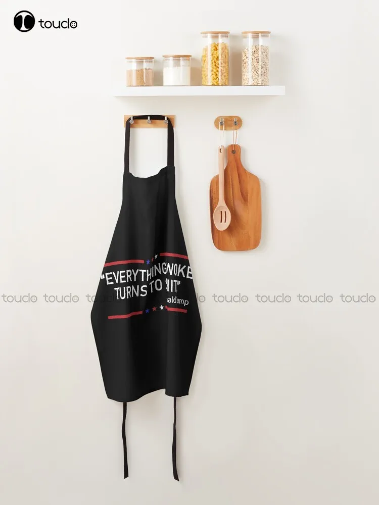 Everything Woke Turns To Shit T-Shirt Donald Trump Apron Grill Aprons  Personalized Custom Cooking Aprons Unisex Adult Apron