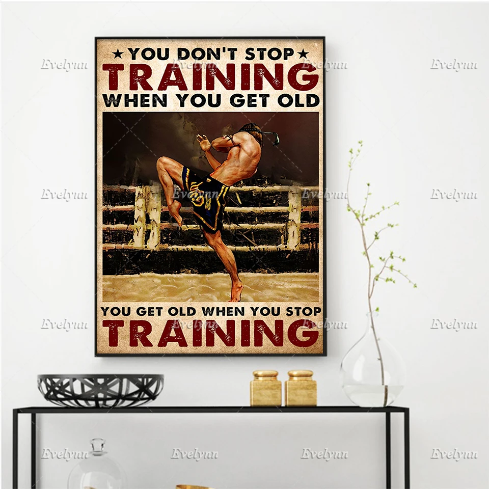 Muay Thai Boxing Boxer Retro Poster You Don't Stop Training When You Get Old Wall Art Prints Home Decor Canvas Floating Frame