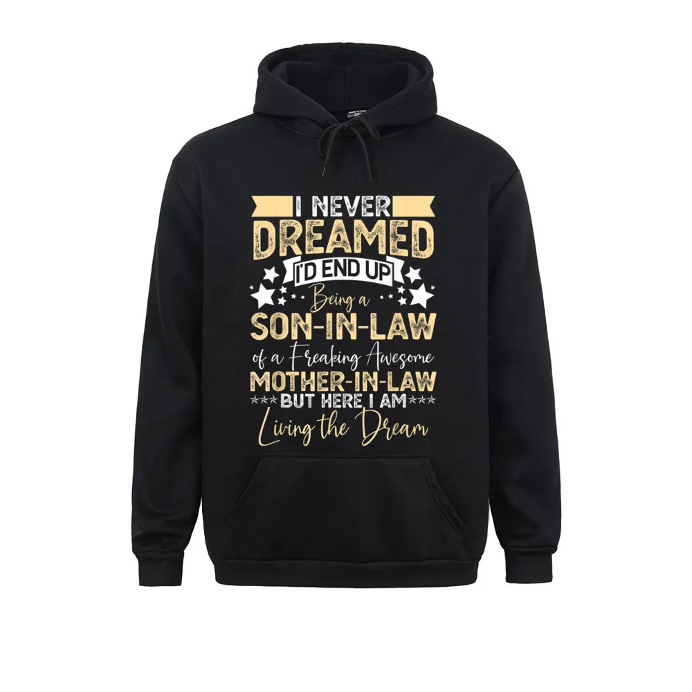 Best Son In Law Birthday Gift From Awesome Mother In Law Hoodies Brand New Sweatshirts Normal Long Sleeve Women Men Sportswear