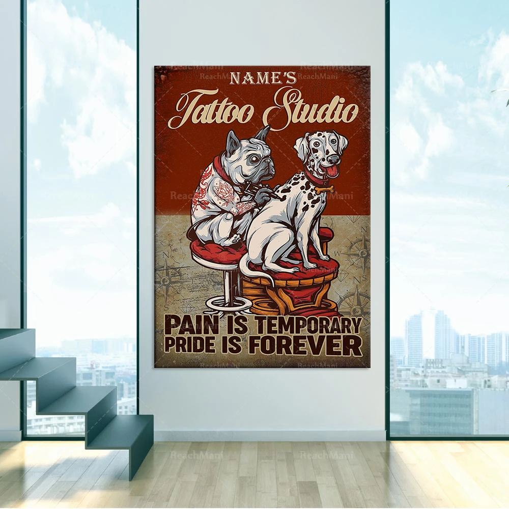 

Tattoo studio, funny tattoo dog, pain is temporary, pride is forever, personalized poster, poster art, wall art, wall decoration