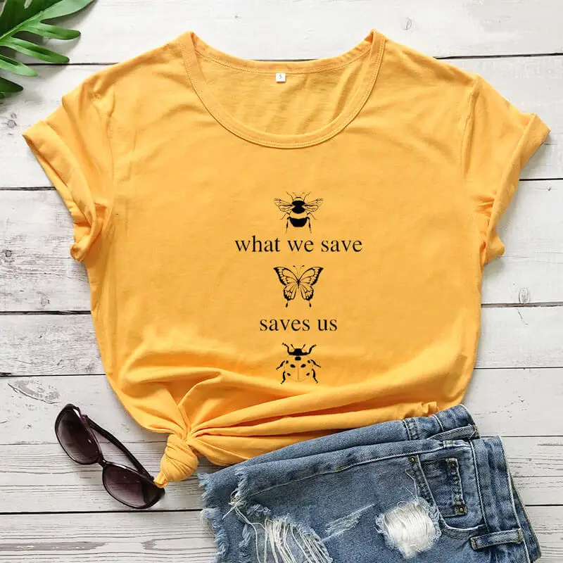 What We Save Saves Us Bee Butterfly Ladybug Graphic Printed Shirt New Arrival Summer 100%Cotton Funny T Shirt Nature Shirt