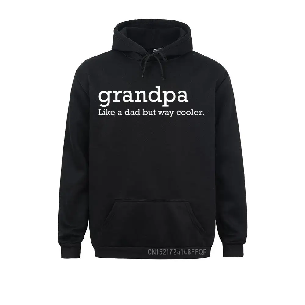 Grandpa Like A Dad But Way Cooler Pullover Classic Long Sleeve Comics Sweatshirts Mens Hoodies Gift Hoods Lovers Day