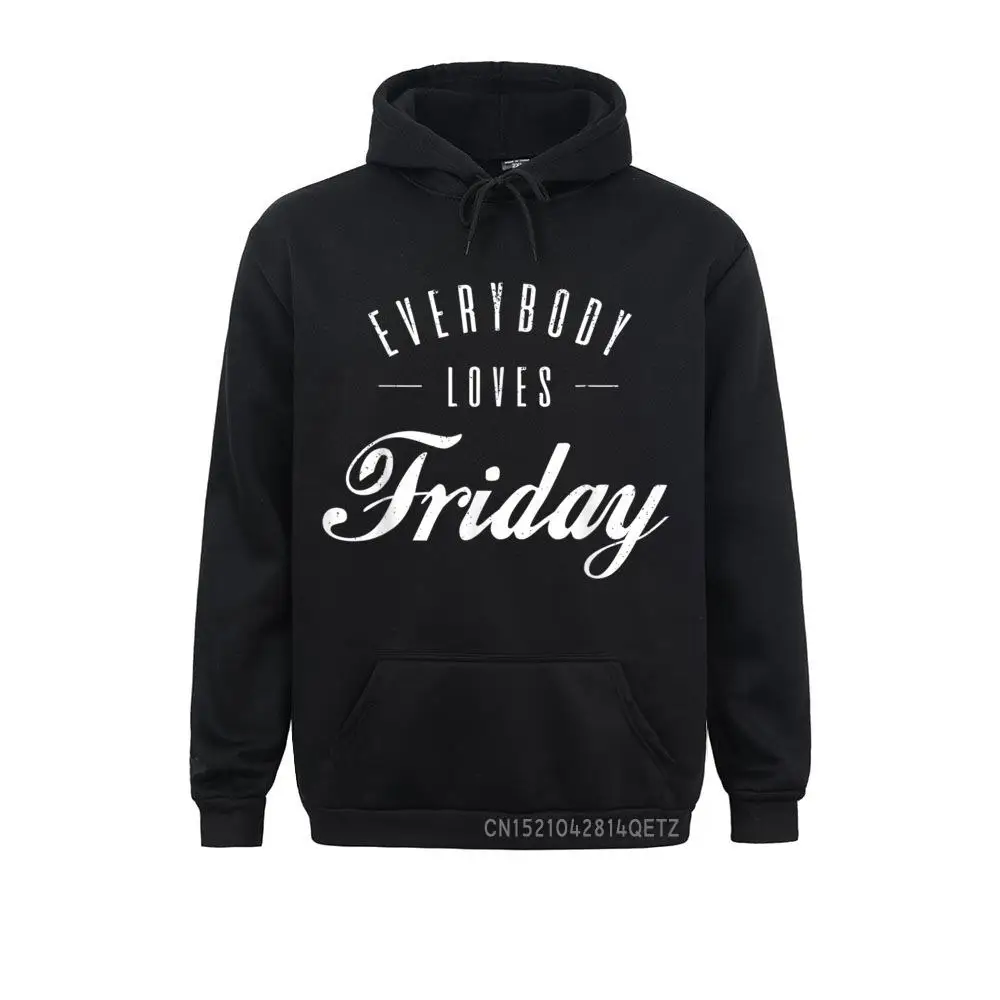 Hoodies Everybody Loves Friday Funny Distressed Weekend Lover Gift Cozy Long Sleeve Mens Sweatshirts Leisure Sportswears Rife