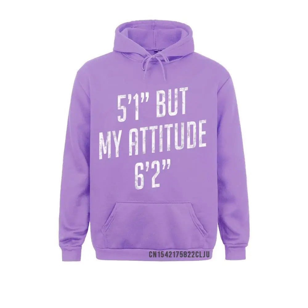 5 Foot 1 But My Attitude 6 Foot 2 Funny Idea Short Girl Gift Warm Student Funny Hoodies Fall Men Sweatshirts Customized Hoods