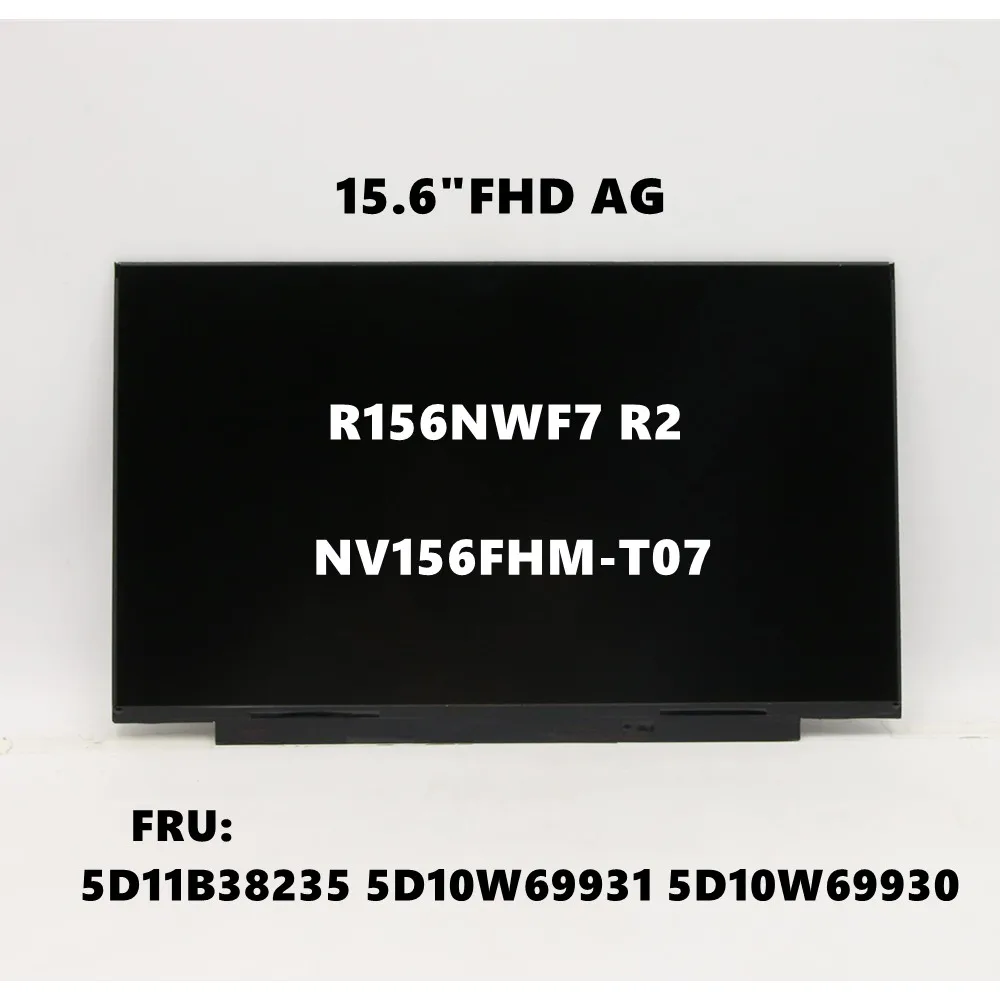 

LCD Touch screen 15.6" FHD AG FHD R156NWF7 R2 NV156FHM-T07 Ideapad 5-15ITL05 5-15ALC05 Laptop 5D11B38235 5D10W69931 5D10W69930