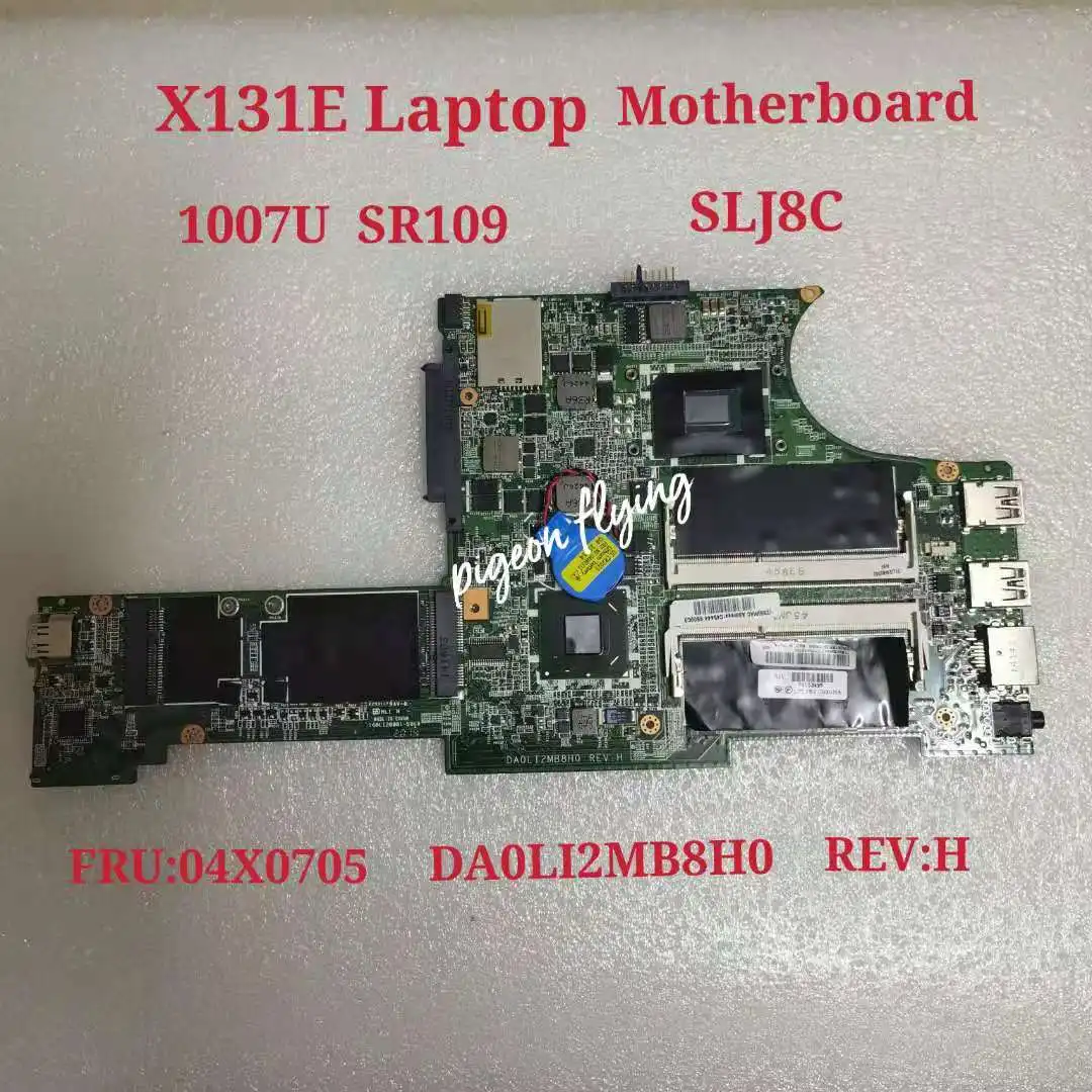 

for Thinkpad X131E Laptop Motherboard 1007U SR109 SLJ8C DA0LI2MB8H0 FRU 04X0705 04X0320