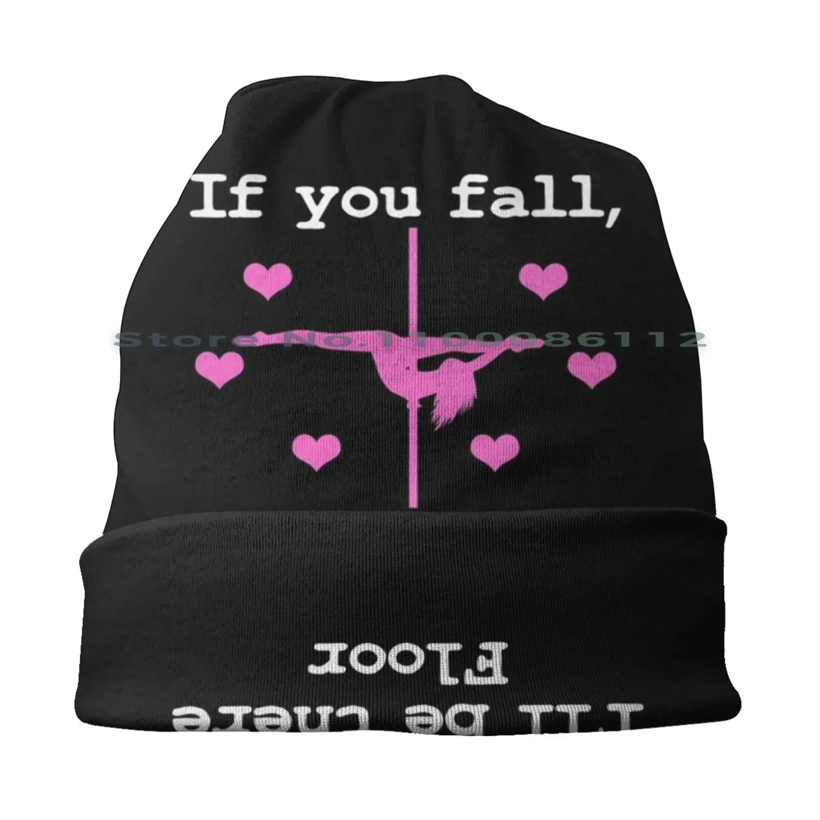 Pole Dance Shirt If You Fall I Will Be There Floor Gift Tee Beanies Knit Hat Poledance Pole A Holic Pole Fitness Fitness Pole