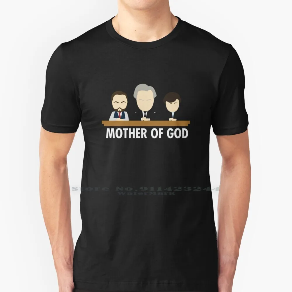 Mother Of God Line Of Duty T Shirt Cotton 6XL Ted Of Duty Steve Arnott Vicky Mcclure Quote Funny