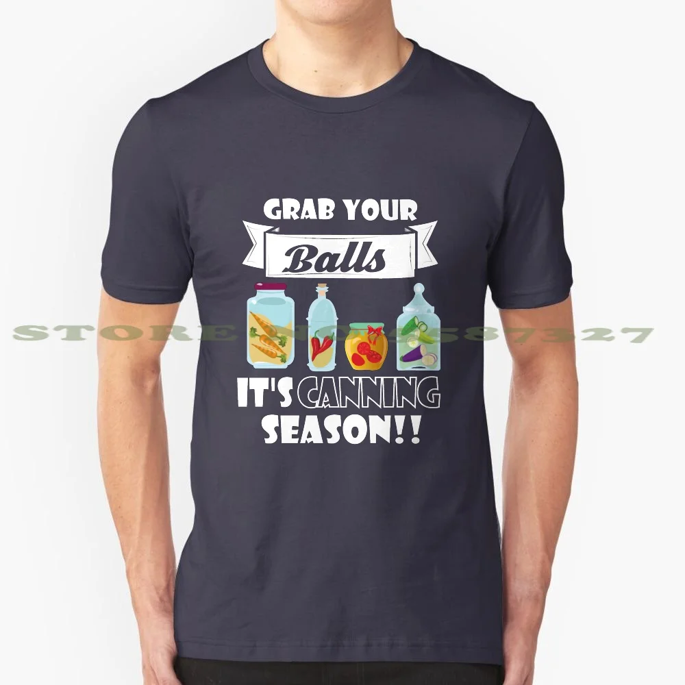 Grab Your Balls It'S Canning Season T - Shirt 100% Cotton T-Shirt Balls Canning Season Vintage Antique Blue Mason Jar Retro