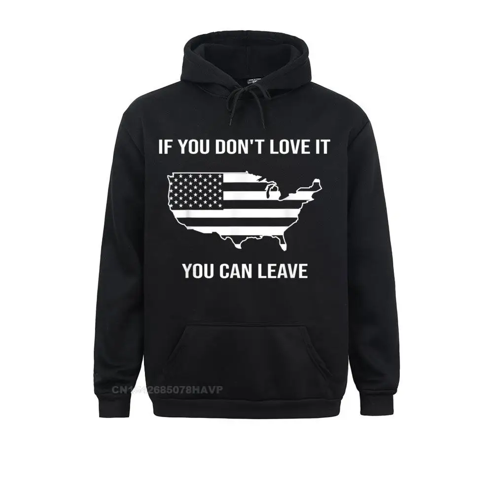 New Design Pro American Flag If Don't Love It You Can Leave Patriotic Hoodie Design Sweatshirts Men Hoodies Hoods Labor Day