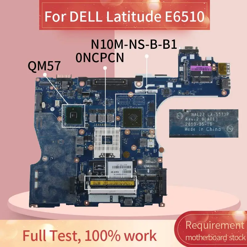 CN-0NCPCN 0NCPCN Laptop motherboard For DELL Latitude E6510 Notebook Mainboard LA-5573P QM57 N10M-NS-B-B1 512M