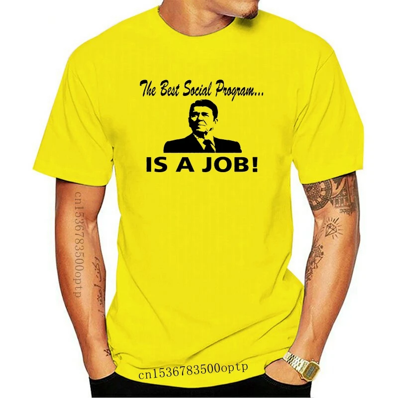 New Best Social Program IS A JOB Ronald Reagan Quote T-Shirt - Republican Political Cotton Wholesale O Neck Tee Shirt