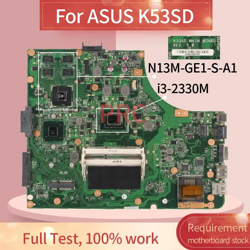 REV:6.0 For ASUS K53SD i3-2330M Notebook Mainboard SR04L N13M-GE1-S-A1 2GB DDR3 Laptop motherboard