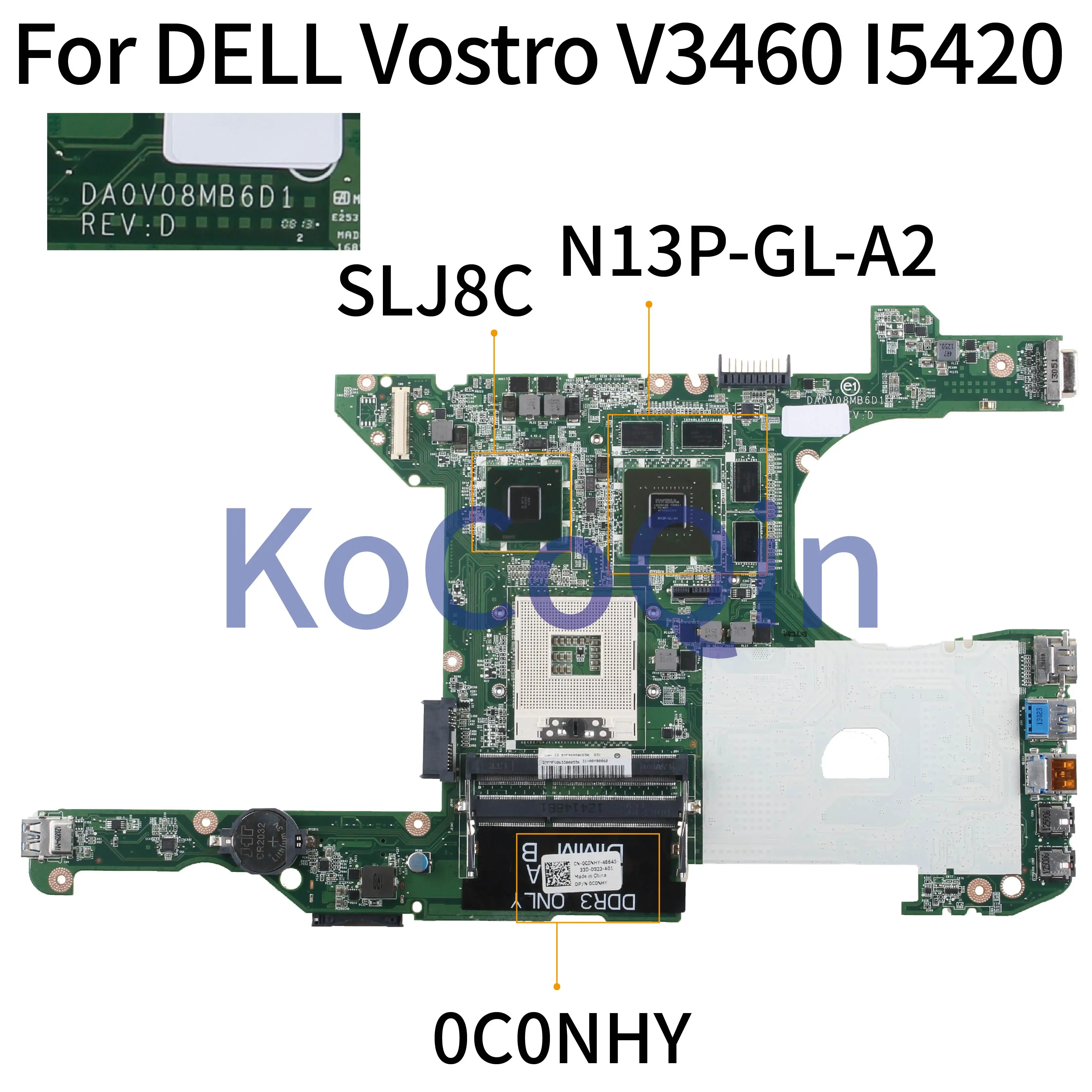 

KoCoQin Laptop motherboard For DELL Vostro 3460 V3460 I5420 SLJ8C Mainboard CN-0C0NHY 0C0NHY DA0V08MB6D1 N13P-GL-A2