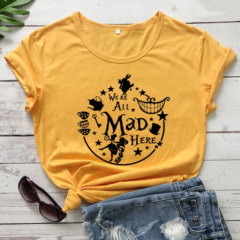 We Are All Mad Here T-shirt Aesthetic Book Story Lover Gift Tshirt Cute Women Short Sleeve Tumblr Hipster Top Tee