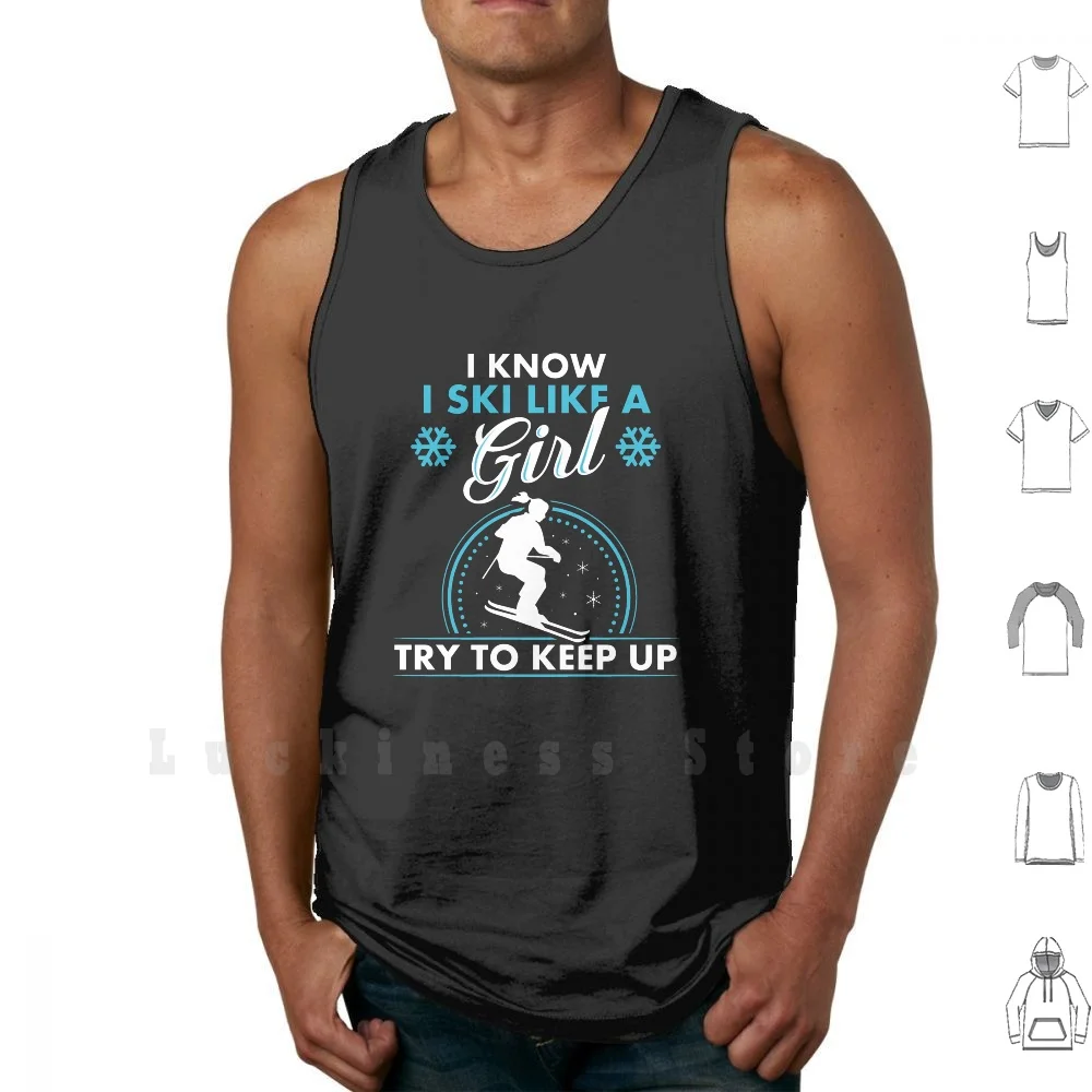 I Know I Ski Like A Girl Try To Keep Up Tank Tops Vest 100% Cotton Skiing Skiing Gifts Ski Girl Ski Boy Skier Funny Skiing Ski