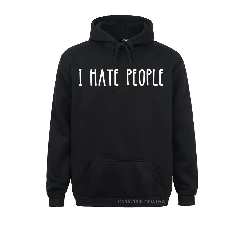 

Birthday Men Sweatshirts Fashion I Hate People Funny Hooded Tops Women Hoodies Comfortable Long Sleeve Hoods