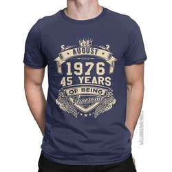 Men's T-Shirts Born In August 1976 45 Years Of Being Awesome Fashion 100% Cotton Tees Classic T Shirts Crew Neck Tops