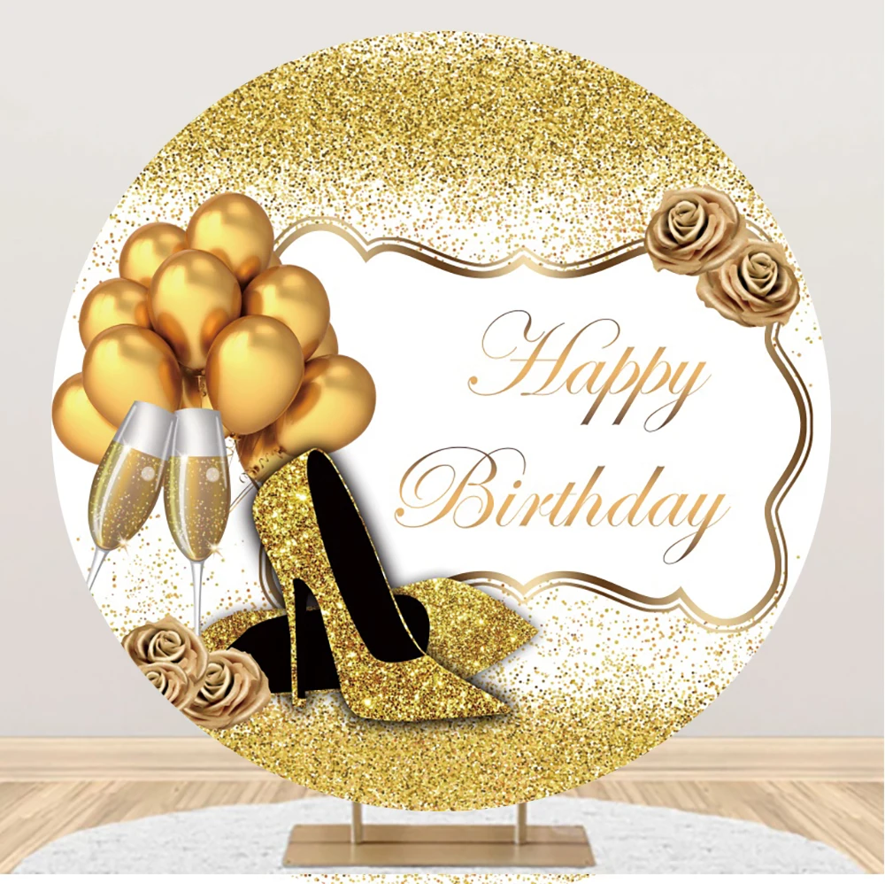 Happy Birthday Round Backdrop Golden Glitter Balloon High Heels Champagne Birthday Party Customized Circle Poster Photography