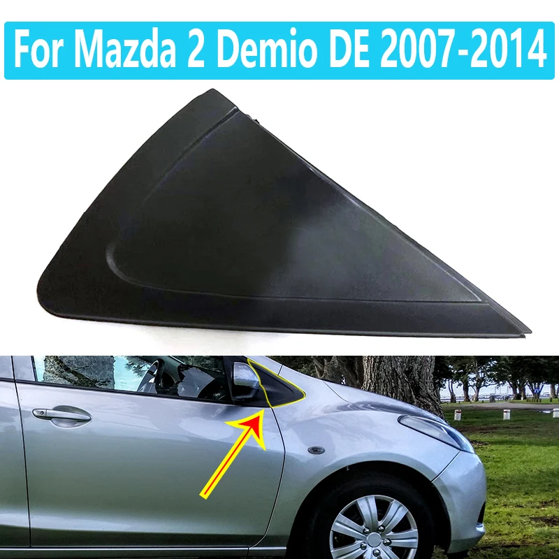 For Mazda 2 Demio DE 2007-2014 Side Window Mirror  front window triangle trim plate Triangle Garnish Cover Panel