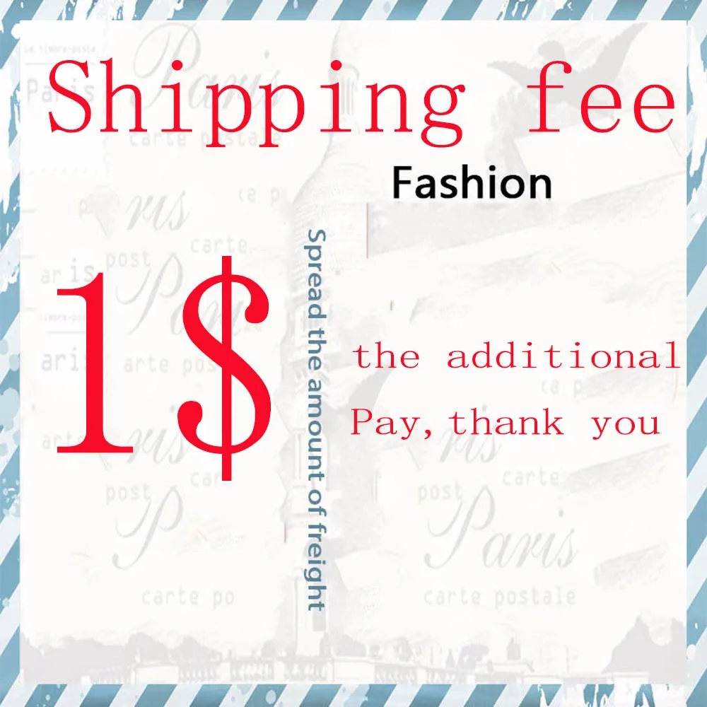 

$1 Additional Pay on Your Order for Price difference , Shipping Cost , Sample Cost ,Custom Costs 1 order