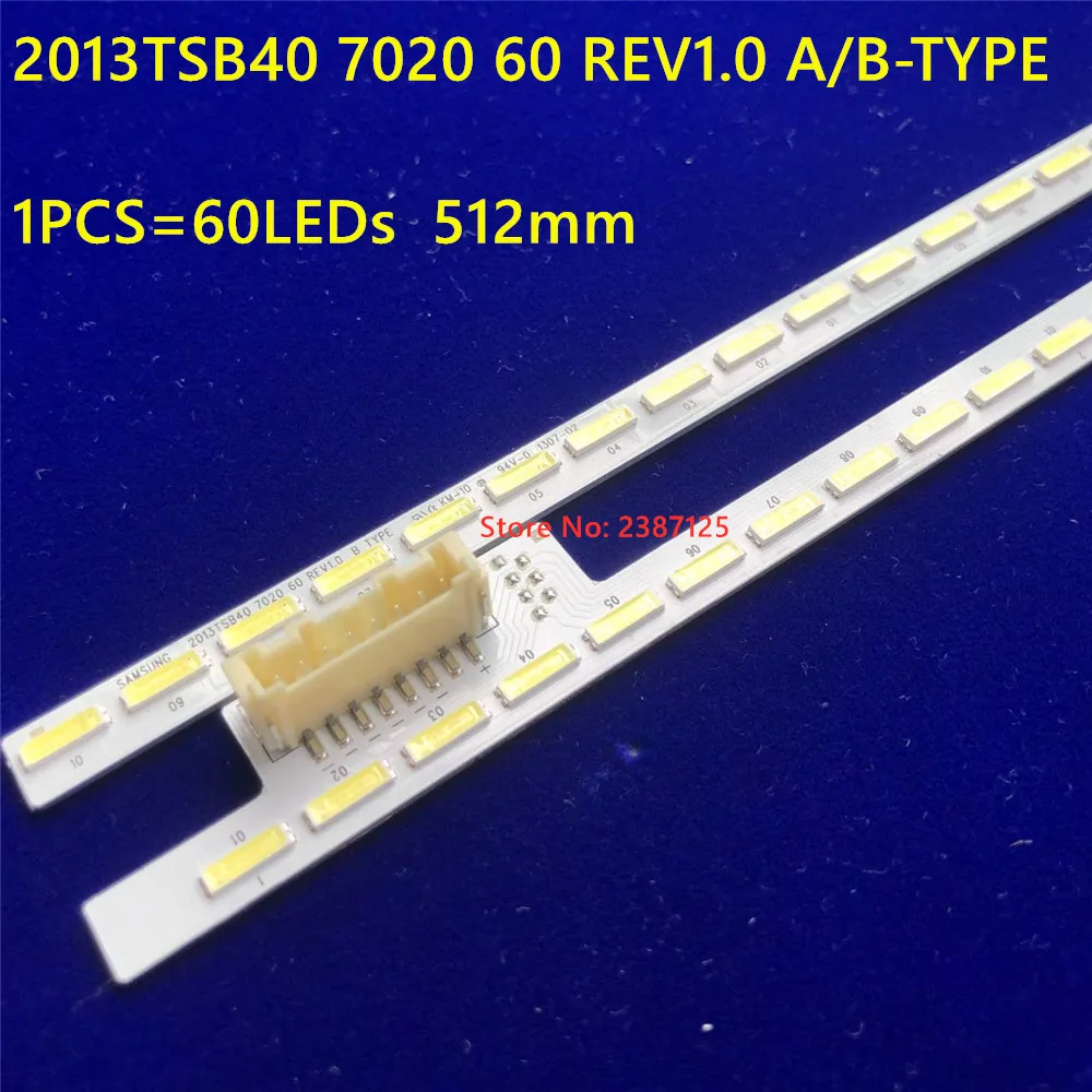 512mm LED strip 60leds BN96-30242A 2013TSB40 7020 60 REV1.0 B-TYPE for TOSHIBA 40L6363D 40M6363D 40L7355D 40L5333D 98.40S04.1SE