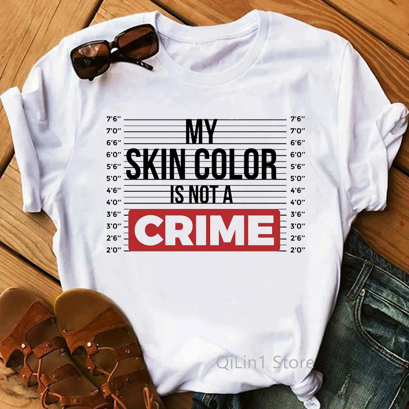 My Skin Color Is Not A Crime Print Black Lives Matter T Shirt Women Black Girl Magic Tee Shirt Femme Summer Top Female T-Shirt