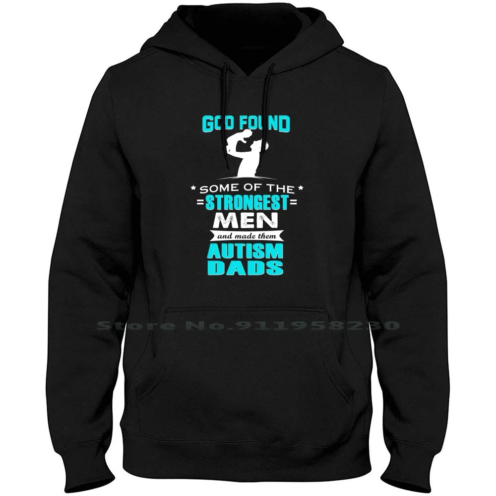 God Found Autism Dad Men Women Hoodie Pullover Sweater 6XL Big Size Cotton Autism Awareness Day Autism Found God Day Dad Sm Go