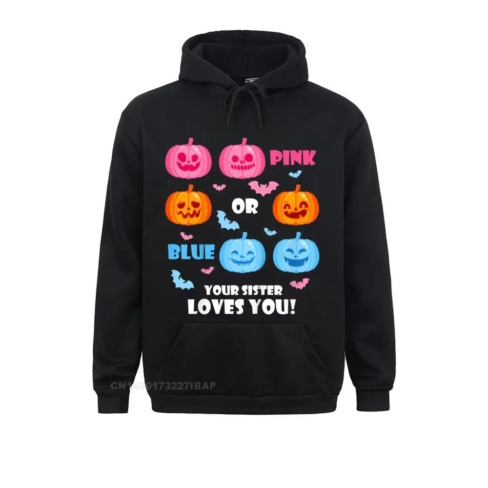 

Halloween Gender Reveal Your Sister Loves You Fall Theme Hooded Pullover Hoodies Discount Printed On Sportswears Street Men